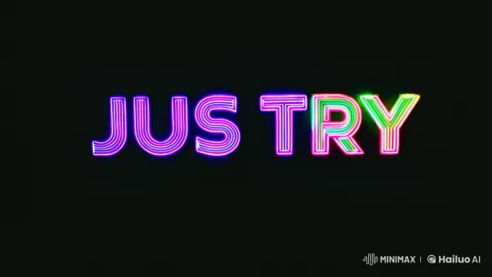 Fluorescent 'Just Try' Letters in Dynamic Gradient – AI Generated Video | Hailuo AI