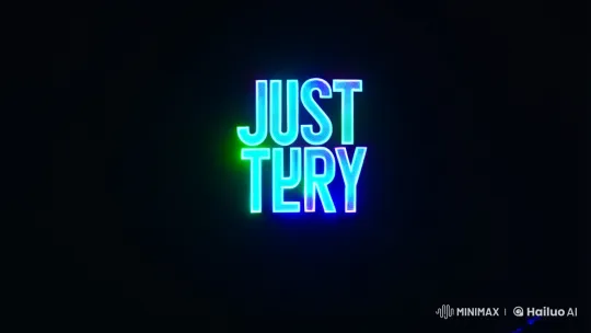Vibrant 'Just Try' Message with Dynamic Gradient Flashes – AI Generated Video | Hailuo AI