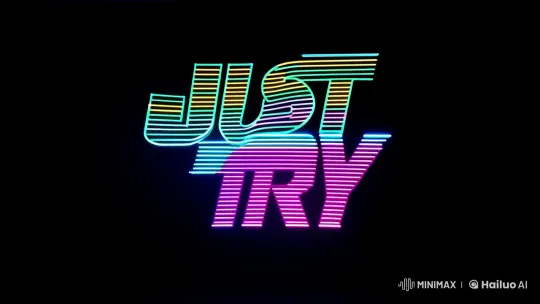 Vibrant 'Just Try' Text with Sequential Blinking – AI Generated Video | Hailuo AI