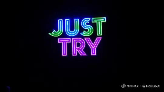 Vibrant 'Just Try' Words Blink in Mesmerizing Sequence – AI Generated Video | Hailuo AI