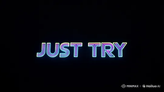 Vibrant 'Just Try' Words Blink and Shake on Dark Background – AI Generated Video | Hailuo AI