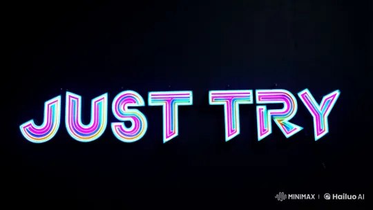 Vibrant 'Just Try' in Fluorescent Blinking Sequence – AI Generated Video | Hailuo AI