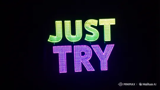 Vibrant "Just Try" Words Pulse in Dark with Rhythmic Glow – AI Generated Video | Hailuo AI