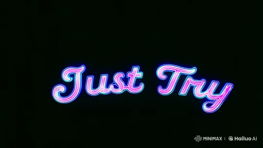 Vibrant 'Just Try' Text with Sequential Blinking and Dynamic Camera Shake – AI Generated Video | Hailuo AI